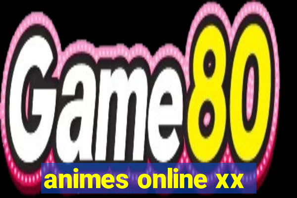 animes online xx